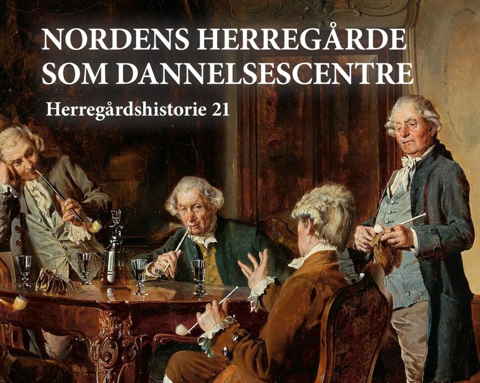 Image of the cover illustration for the book titled *Nordens herregårde som dannelsescentre – Herregårdshistorie 21* (Manor Houses of the North as Centres of Cultivation – Manor House History 21). The illustration shows four men in 18th-century clothing and wigs sitting around a table and discussing.